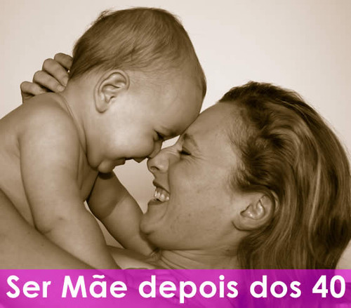 como-ser-mae-depois-dos-40-anos-gravidez-depois-do como-ser-mae-depois-dos-40-anos-gravidez-depois-do