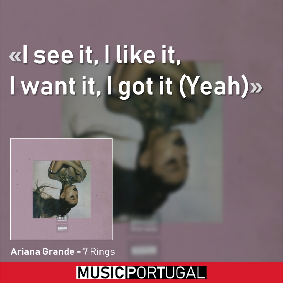  i see it i like it i want it i got it yeah i ariana grande 7