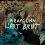 Wraygunn - «L'Art Brut»